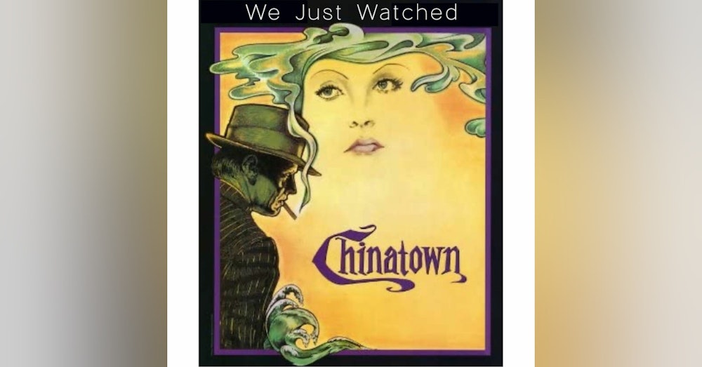 We Just Watched - Chinatown
