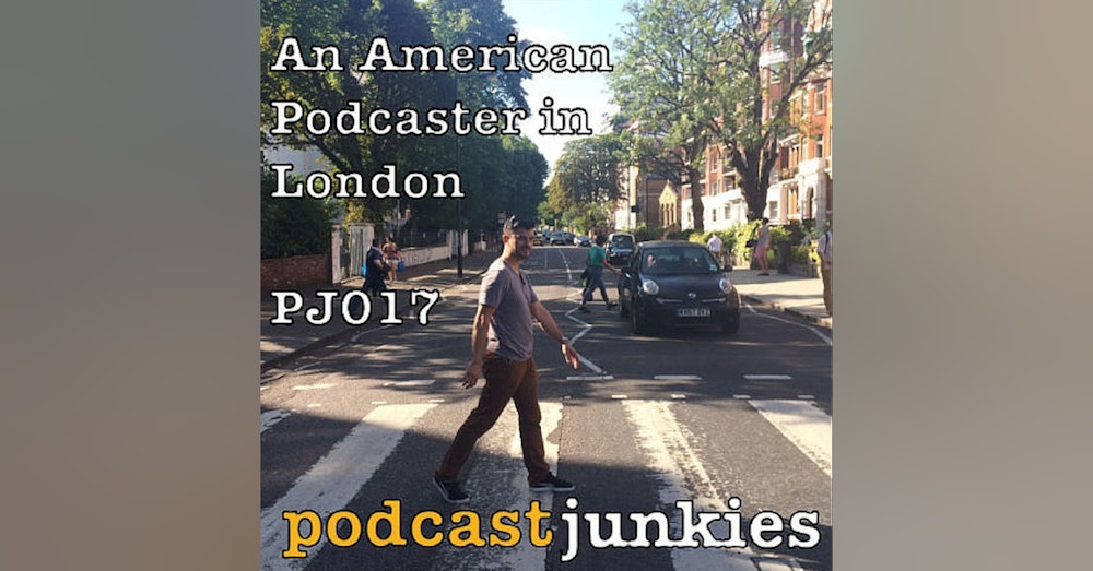 017 [Solo]| An American Podcaster in London