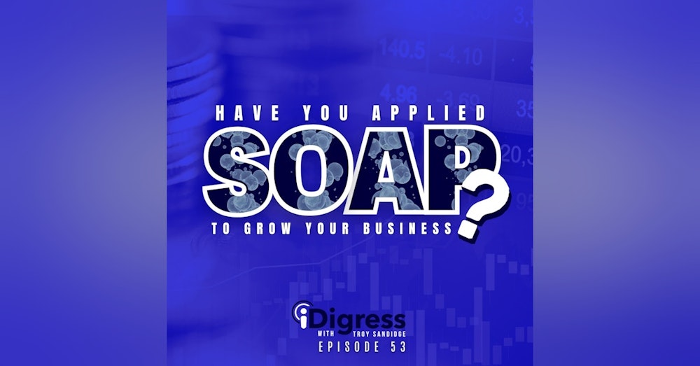 53. You're Tracking The Wrong Data, Your MarTech Stack Is Probably Abysmal, & Your Business Could Use Some S.O.A.P. If You Want To Scale This Year!