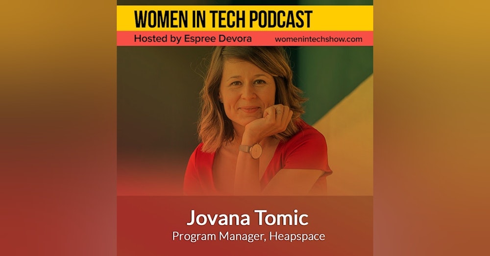 Jovana Tomic of Heapspace, Establishing Tech And Entrepreneurial Spirit In Serbia: Women in Tech Serbia