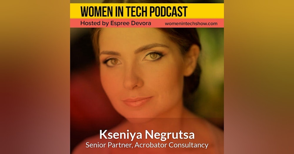 Kseniya Negrutsa, Senior Partner of Acrobator Consultancy; Digital Marketing and E-Commerce Consulting: Women In Tech Ukraine