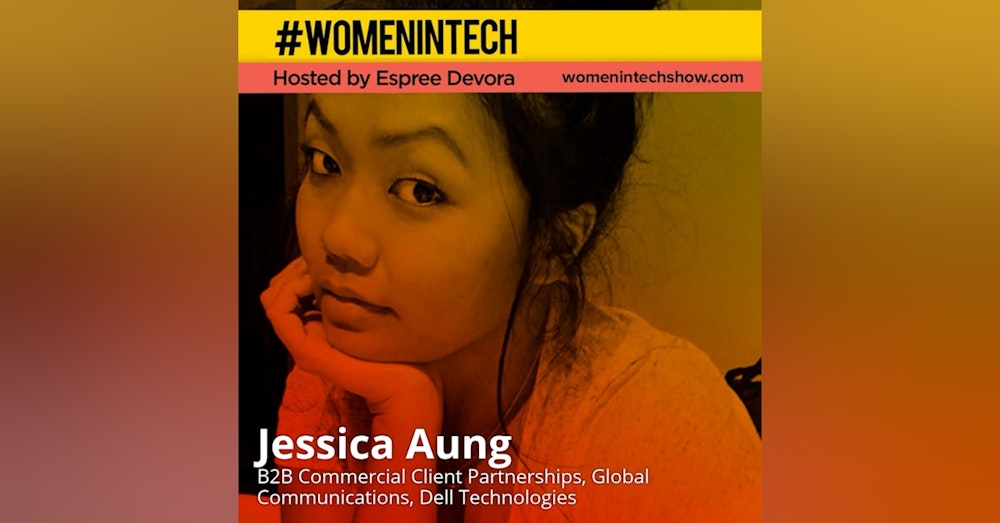 Jessica Aung of Dell Technologies on Business to Business Influencer Marketing: Women In Tech