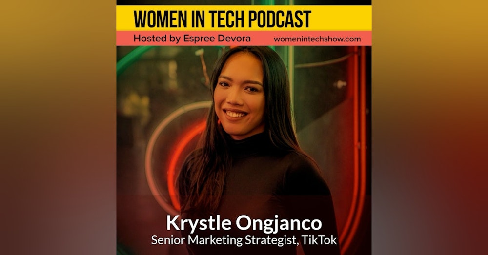 Krystle Ongjanco, Senior Marketing Strategist at TikTok; Being Mindful and Having a Meaningful Impact on the World: Women In Tech Los Angeles