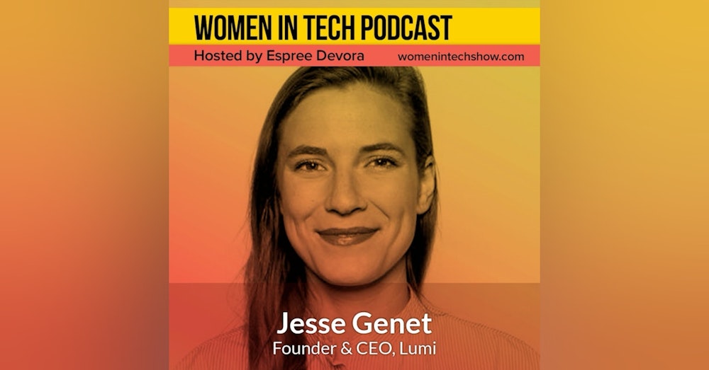 Jesse Genet of Lumi; Picking A Co-Founder, Fundraising, Accelerators: Women In Tech Los Angeles