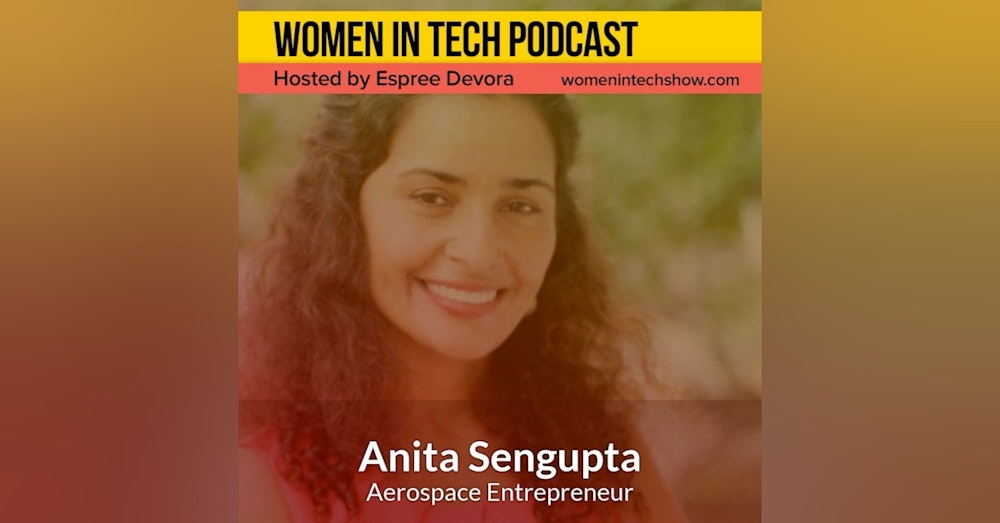 Space Exploration and Entrepreneurship Featuring Dr. Anita Sengupta, Rocket Scientist & Aerospace Engineer: Women In Tech Los Angeles