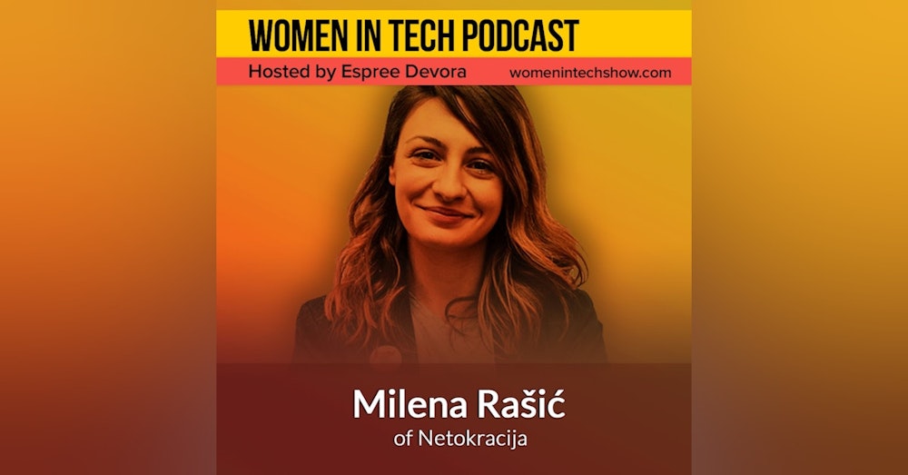 Milena Rasic of Netokracija, Balkan’s Leading Digital Media Company For Startups, Digital Marketing And Technology Folks: Women in Tech Serbia