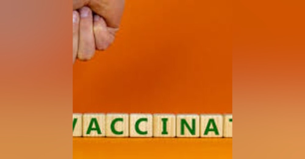 Episode 51, Part 4: Covid Vaccination