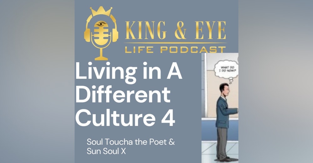 Episode 8, Part 4: Living In A Different Culture/Country