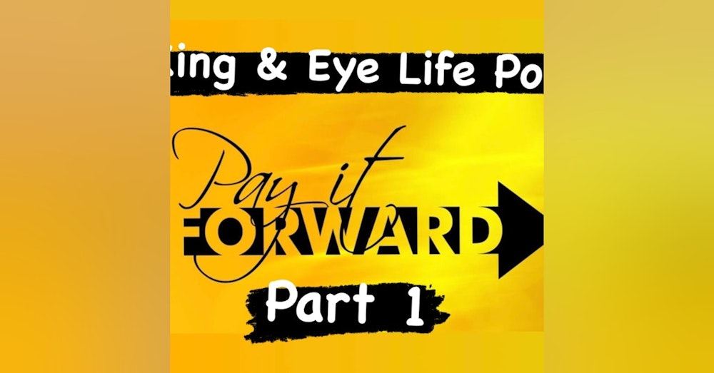 Episode 4, Part 1: Paying It Forward