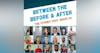 Between the Before and After (The Stories that Shape Us)