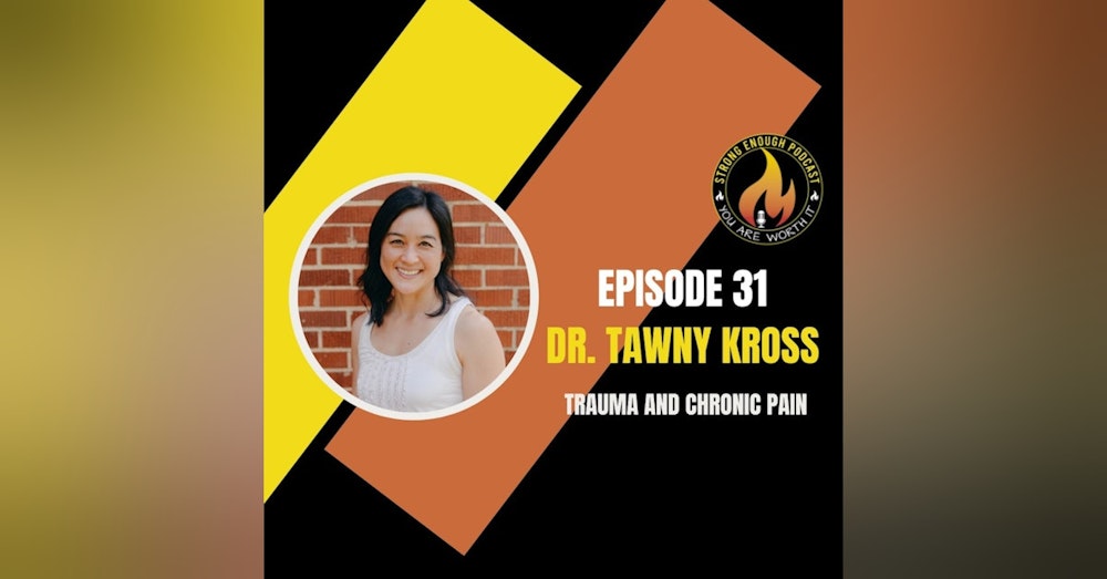 Dr. Tawny Kross: Trauma and Chronic Pain