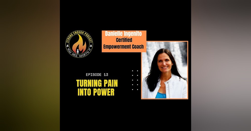 Danielle Ingenito: Turning Pain into Power