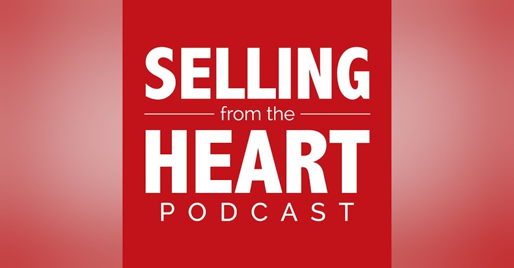 Welcome To the Selling From the Heart Podcast