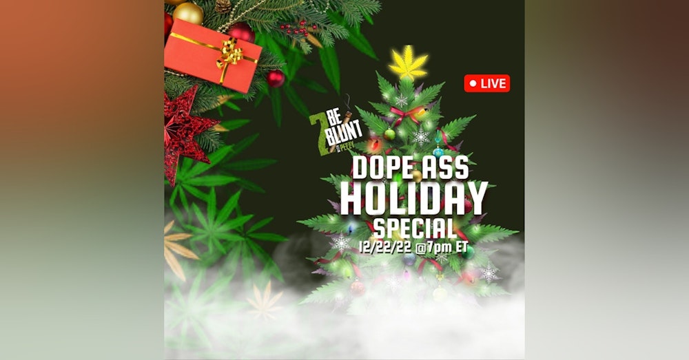 2022 Dope Ass Holiday Special
