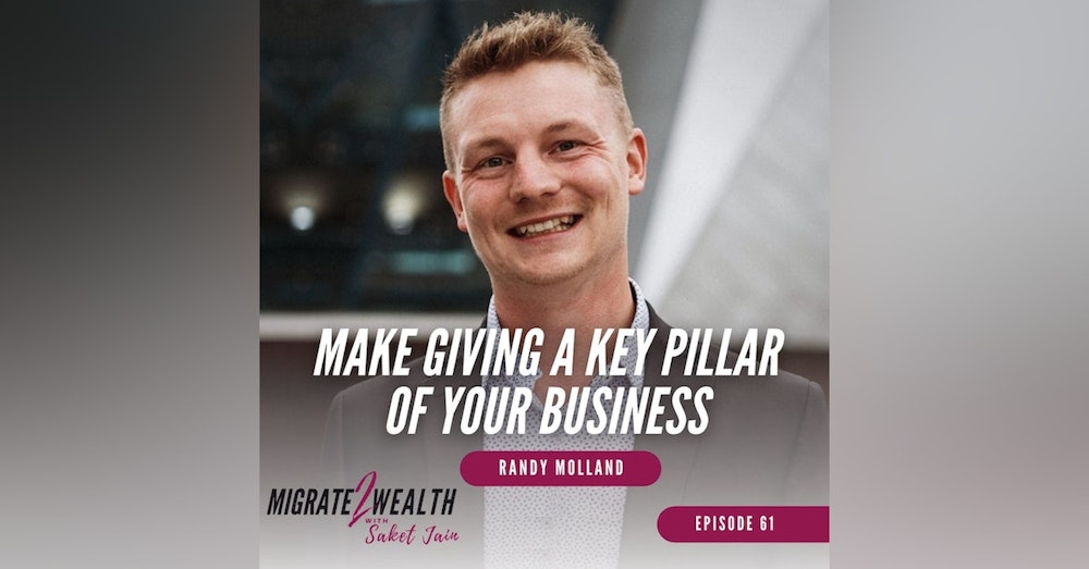 EP61: Make giving a key pillar of your business - Randy Molland