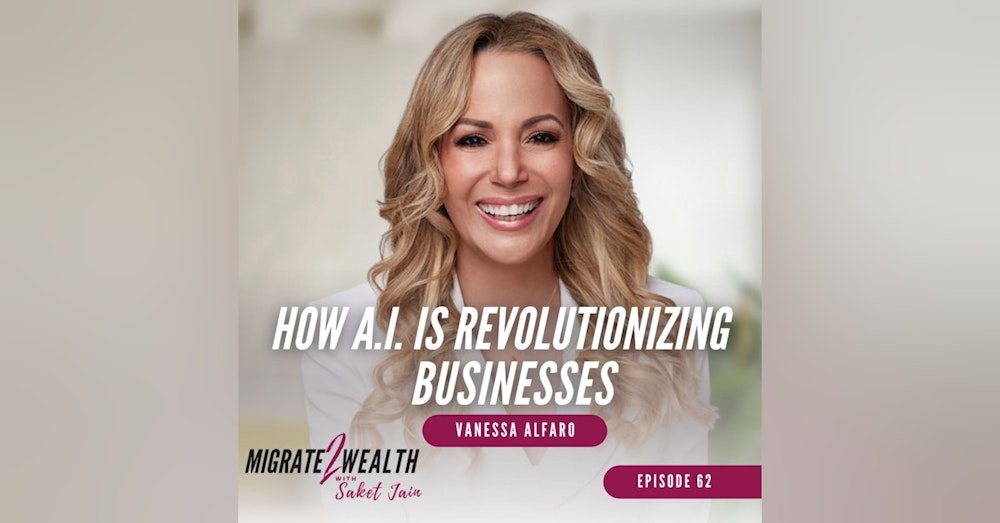 EP62: How AI Is Revolutionizing Businesses - Vanessa Alfaro