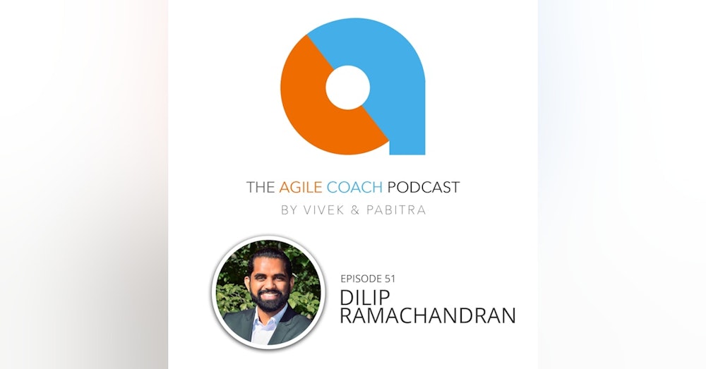 Ep.  52  |  PASSION-LED PROFESSION: Dilip Ramachandran’s Passionate Journey To Product Management Leadership