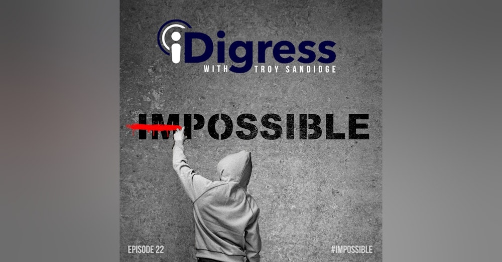 22. Success Is On The Other Side Of Impossible. How To Use Faith & Resiliency To Chase Your Dreams & Achieve Great Things!
