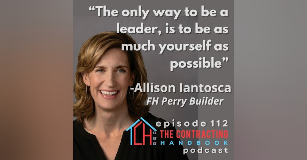 Allison Iantosca, Owner & President of FH Perry Builder talks humanity in business, leading by example, authenticity, optimism, emotional intelligence, mutuality in age, hard converstaions, and more...