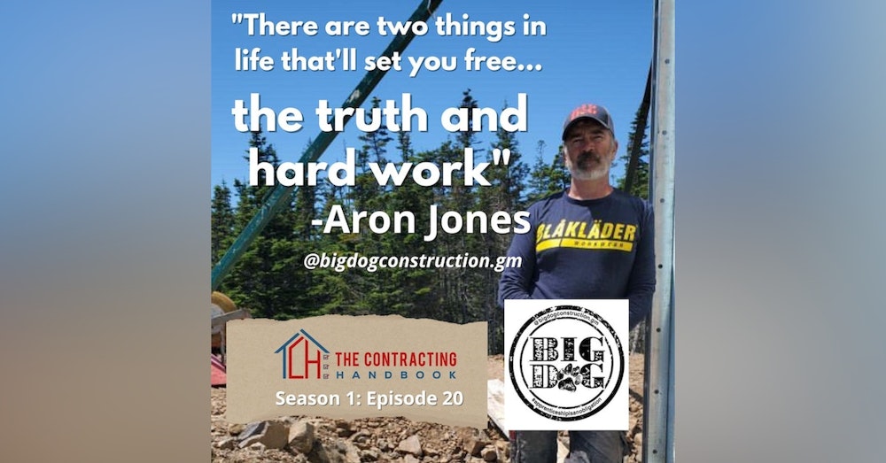 Aron Jones of Big Dog Construction: Tradesmen to businessmen? Not so fast!