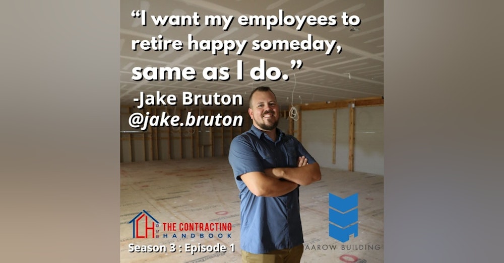 Jake Bruton of Aarow Building: Act like a real company!