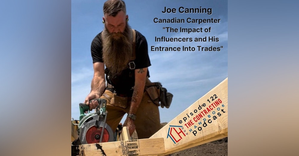 Joe Canning, The Canadian Carpenter: The Impact of Influencers and His Entrance Into Trades