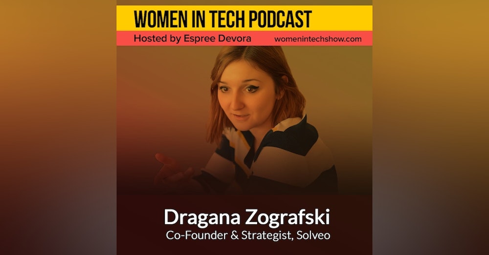 Blast From The Past: Dragana Zografski of Solveo, Create The Future Of Your Business Today: Women in Tech Macedonia
