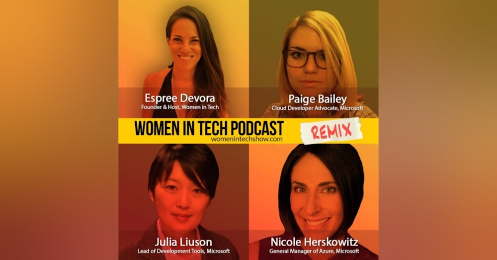 Remix: Paige Bailey, Julia Liuson, and Nicole Herskowitz: Women In Tech