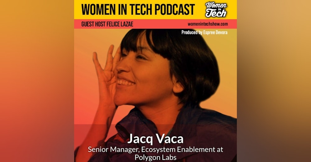 Jacq Vaca of Polygon Labs: Women In Tech California