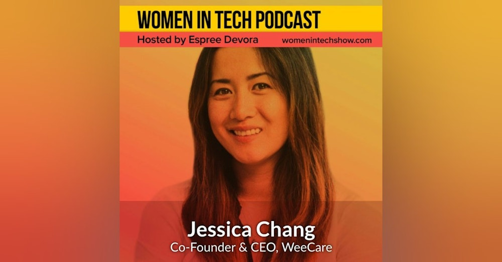 Jessica Chang of WeeCare: Women In Tech California