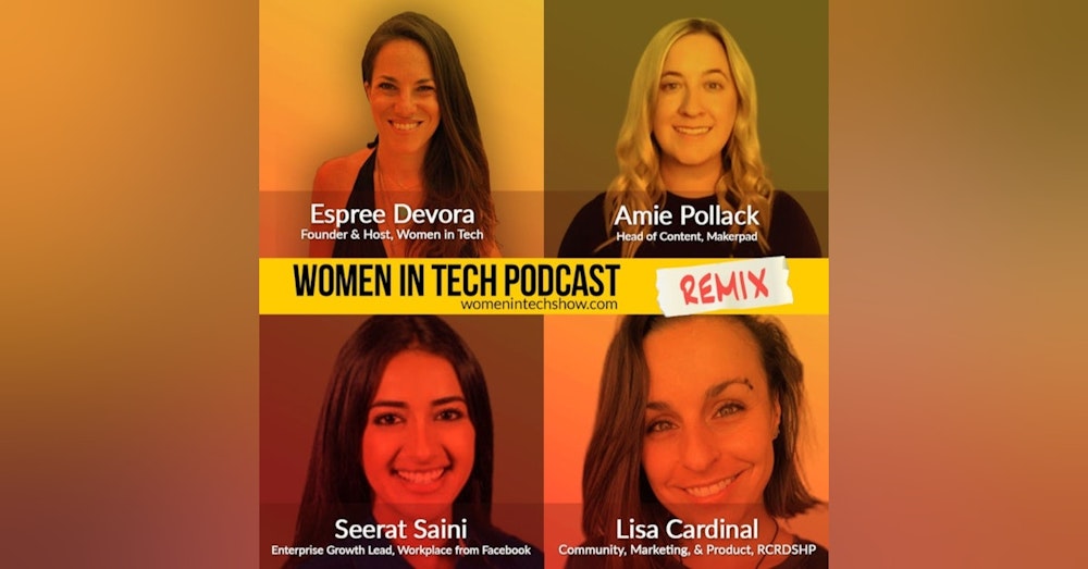 Remix: Lisa Cardinal, Seerat Saini, and Amie Pollack: Women In Tech