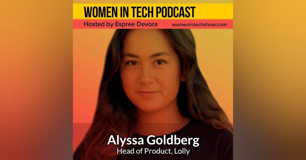 Alyssa Goldberg of Lolly: Women In Tech California