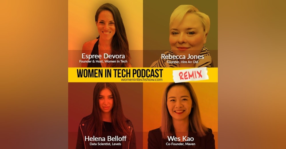 Remix: Rebecca Jones, Wes Kao, and Helena Belloff: Women In Tech