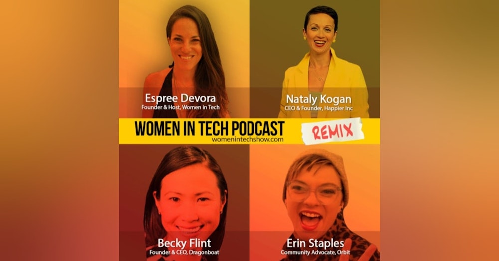 Remix: Nataly Kogan, Erin Staples, and Becky Flint: Women In Tech