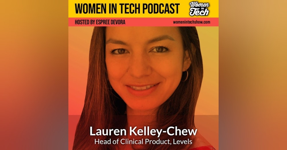 Lauren Kelley-Chew of Levels: Women In Tech California