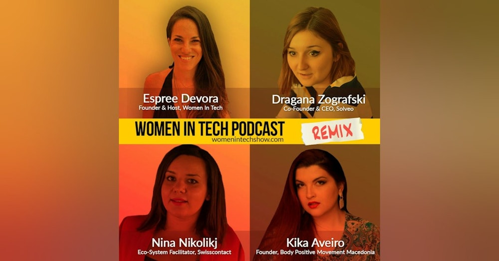 Remix: Nina Nikolikj, Kika Aveiro, and Dragana Zografski: Women In Tech