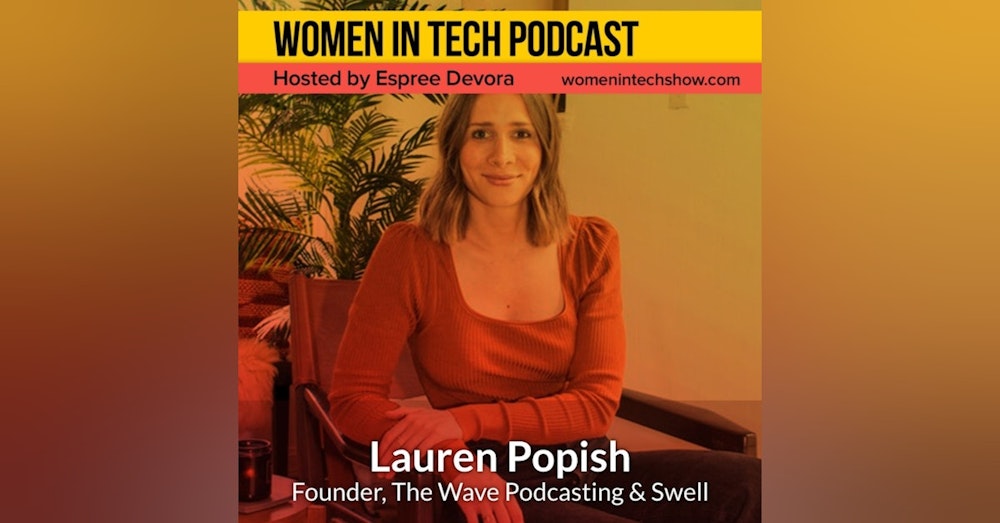 Lauren Popish of The Wave Podcasting and Swell: Women In Tech California