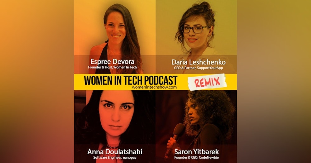 Remix: Saron Yitbarek, Daria Leshchenko, and Anna Doulatshahi: Women In Tech