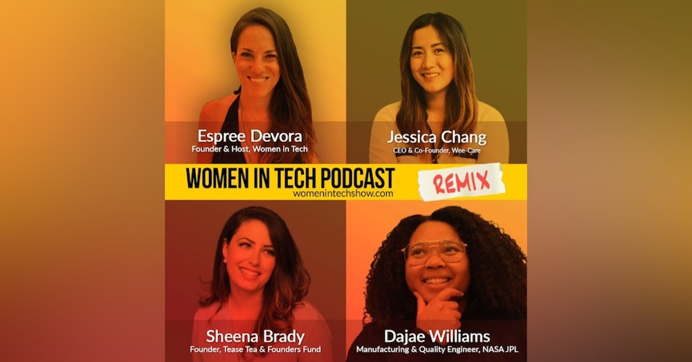 Remix: Jessica Chang, Dajae Williams, and Sheena Brady: Women In Tech