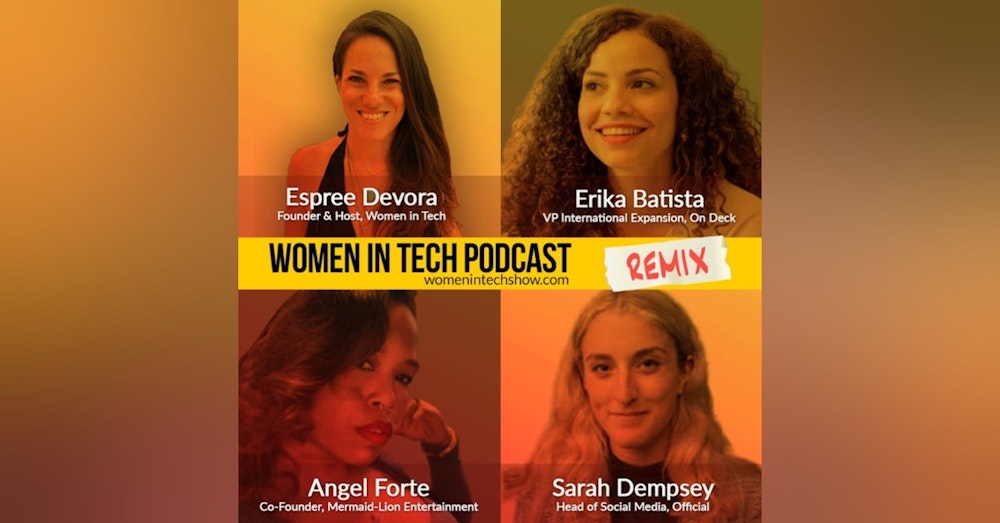 Remix: Erika Batista, Sarah Dempsey, and Angel Forte: Women In Tech