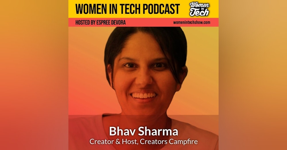 Bhav Sharma of Creators Campfire: Women In Tech United Kingdom