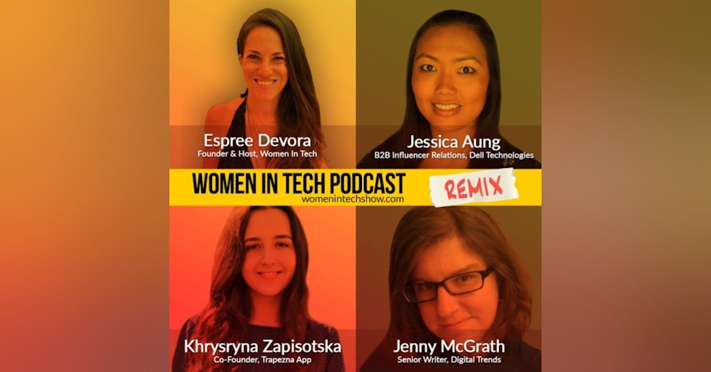 Remix: Jessica Aung, Jenny McGrath, and Khrysryna Zapisotska: Women In Tech