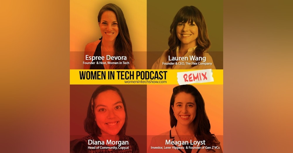 Remix: Diana Morgan, Meagan Loyst, and Lauren Wang: Women In Tech