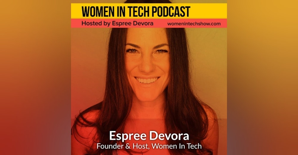Personal Message From Host of Women in Tech Espree Devora