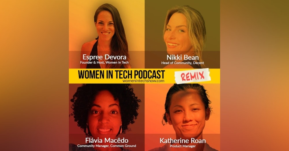 Remix: Nikki Bean, Flávia Macêdo, and Katherine Roan: Women In Tech