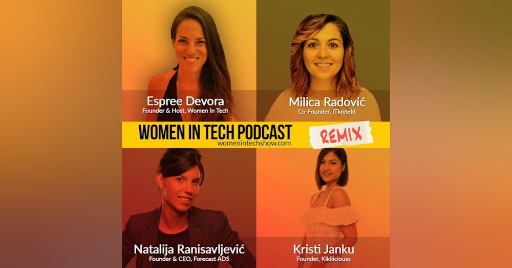 Remix: Kristi Janku, Natalija Ranisavljević, and Milica Radović: Women In Tech