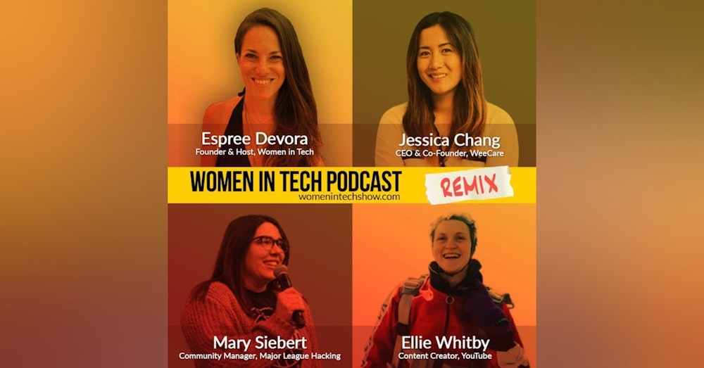 Remix: Ellie Whitby, Jessica Chang, and Mary Siebert: Women In Tech
