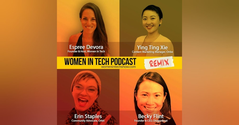 Remix: Ying Ting Xie, Erin Staples, and Becky Flint: Women In Tech