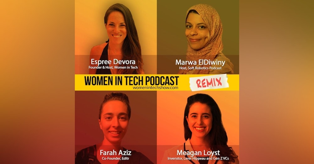 Remix: Farah Aziz, Meagan Loyst, Marwa ElDiwiny: Women In Tech
