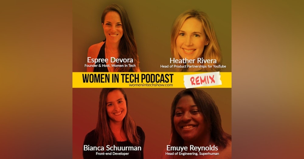 Remix: Heather Rivera, Emuye Reynolds, And Bianca Schuurman: Women In Tech